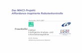 Das MACS-Projekt: Affordance-inspirierte Roboterkontrolle · 2009-05-26 · 24.1.2007, Karlsruhe, IITB 11 FP6-004381-MACS 1. Einleitung Einige Fragen: Wie können wir ein „kognitives“