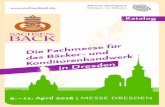 Die Fachmesse für das Bäcker Konditorenhandwerk- und in ... · PDF file Die Fachmesse für das Bäcker Konditorenhandwerk - und in Dresden 9.--11. April 2016 | Messe DresDen Katalog