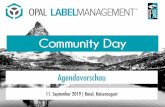 Community Day - OPAL Holding · 2019-07-29 · SAP® S4/HANA und EWM – Risiko oder Chance für das Labeling ... Umsteigen! Bus 84 Richtung «Rheinfelden ... Gehen Sie durch das