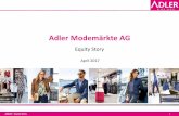 Adler Modemärkte AG - Adlermode Unternehmen · Adler Modemärkte AG Equity Story April 2017 . 226/0/122 ... ADLER is the only fashion retailer dedicated to target customers aged