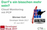 Darfs ein Bisserl Mehr sein? · Cloud Monitoring mit PCP Werner Keil Developer Week 2017 27. Juni 2017 Darf's ein bisschen mehr sein?