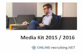 Media Kit 2015 / 2016 - Online-Recruiting.net...• Social Media & Content Strategien • Newsletter eva.zils@online-recruiting.net +49 (0 ) 7822 437 5499 +33 (0 ) 684 88 98 33 HR