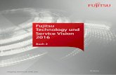 Markennamen Technology und Service Vision 2016 - Fujitsu · dass die Fujitsu-Gruppe keine Verantwortung für diese Unterschiede trägt. Die unerlaubte Vervielfältigung, Reproduktion