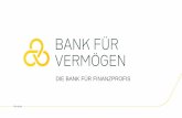 DIE BANK FÜR FINANZPROFIS · 2020-03-02 · ausgewählt und von der BfV AG als zuverlässig eingestuft - jedoch von ihr nicht unabhängig verifiziert, validiert oder geprüft - wurden,