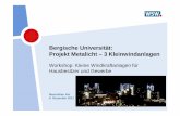 Bergische Universität: Projekt Metalicht – 3 Kleinwindanlagen · Ausschachtung und Vorbereitung der Baugrube Fundamentierung Aufstellen der Anlage und Inbetriebnahme. 3 Vorteile