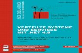 VERTEILTE SYSTEME UND SERVICES MIT .NET 4 · 2013-09-24 · Die Autoren: Manfred Steyer, IT-Visions.de, FH CAMPUS 02, Graz Holger Schwichtenberg (Herausgeber und Autor), IT-Visions.de,