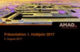 Präsentation 1. Halbjahr 2017 - AMAG Austria Metall AG · Einsatzmaterial für die Produktion von Walzbarren und Gusslegierungen ... H1/2016 H1/2017 Umsatz der AMAG auf Rekordniveau