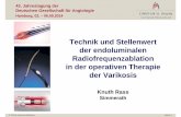 Technik und Stellenwert der endoluminalen … · 2016-10-11 · • Endovenous thermal ablation (laser and radiofrequency ablations) are safe and effective, and we recommend them