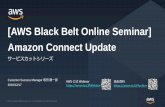 [AWS Black Belt Online Seminar] Amazon Connect …...2019/12/17  · • Amazon Connectのユーザーにタグをつけら れるようになりました（ユーザーにタグを