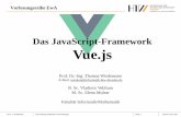 Das JavaScript-Framework Vue - HTW Dresdenivm108.informatik.htw-dresden.de/wiedem/fileadmin/Lehre/ewa/vl20/ewa_v78_Vuejs_vz3.pdfDas JavaScript-Framework Vue.js Prof. Dr.-Ing. Thomas