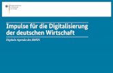 Impulse für die Digitalisierung der deutschen Wirtschaft · Rahmen insbesondere für Fragen der Digitalisierung der Wirtschaft verantwortlich. Unter der Federführung des BMWi erarbeiten