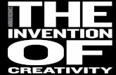 The Invention of Creativity€¦ · The role of creativity as a cultural blueprint and an economic factor in the formation of late modern society first emerged as an object of inquiry