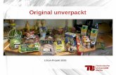 Original Unverpackt [Kompatibilitätsmodus] · Original unverpackt LOLA-Projekt 2015 . Kunststoff im Hausmüll 1. Volumenrückgang 2. Verpackungen leichter und materialsparender-->