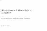 eCommerce mit Open Source (Magento)€¦ · Laufendes Trendscouting, Fachvorträge sowie Veröffentlichungen (u.a. Internet World Professional, T3N, Webstandards) Neuigkeiten, Informatives