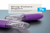 Drug-Future- Report...Arzneimittel entwickelt, wird damit viel Geld verdienen können, sehr viel. Google stattete gleich zwei Medizin-Toch-terfirmen mit jeweils einer Milliarde Dollar