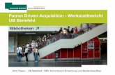 Patron Driven Acquisition - Werkstattbericht · 3 UB Bielefeld 2010 • Rund 19.000 FTE • Bestand: rd. 2,2 Mio. Bände (print) • Ausgaben Erwerbung: rd. 3,6 Mio. € • davon