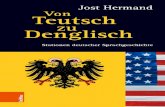Von Teutsch zu Denglisch - Vandenhoeck & Ruprecht · Jost Hermand VON TEUTSCH ZU DENGLISCH Stationen deutscher Sprachgeschichte BÖHLAU VERLAG WIEN KÖLN WEIMAR ISBN Print: 9783412512712