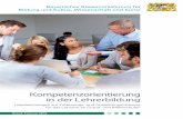 Kompetenzorientierung in der Lehrerbildung · Stand: Februar 2016 Schule in Bayern ... lage für eine kompetenzorientierte Lehrerbildung bildete bereits ein Beschluss der ... xWeiterführende