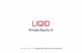 LIQID Private Equity III... · 2020-03-02 · Manager Weltweite Investitionen verringern die Abhängigkeit von der Entwicklung einzelner Regionen. Unterschiedliche Strategien (Venture