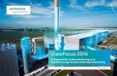 GlassFocus 2016 - Siemens · Jetzt steht die Branche vor der nächsten unternehmerisch relevanten Weichenstel-lung. Um am Weltmarkt zu bestehen, kommt es immer mehr darauf an, digitale