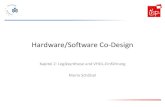 Hardware/Software Co -Design - uni-potsdam.de · Hardware/Software Co -Design Kapitel 2: Logiksynthese und VHDL -Einführung . Mario Schölzel . Überblick VHDL = VHSIC Hardware Description