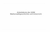 Arbeitskreis der GDM Mathematikgeschichte und …...analysis Chair: From Euclid’s Elements to methodology of mathematics. Two ways of viewing mathematical theory ICT and original
