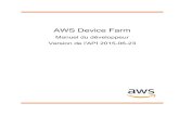 AWS Device Farm · Appium Java TestNG..... 54 Appium Java JUnit..... 59 Appium Node.js..... 64 Version de l'API 2015-06-23 iv. AWS Device Farm Manuel du développeur ...