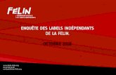 ENQUÊTE DES LABELS INDÉPENDANTS DE LA FELIN. OCTOBRE …fede-felin.org/wp-content/uploads/2019/05/FELIN... · Contrairement aux deux premières enquêtes réalisées en 2014 et