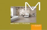 MILANO FLOOR - FAP · 2019-07-09 · 4 5 MILANO &FLOOR est une collection raffinée de sols en Grès Cérame dont l’effet résine, doux et contemporain, fascine. / MILANO & FLOOR