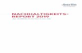 NACHHALTIGKEITS- REPORT 2019 · 2020-05-18 · Berlin hat beschlossen, Modellstadt in Sachen Nachhal-tigkeit zu werden und dafür als einziges Bundesland eine rechtlich bindende Verwaltungsvorschrift