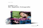 GIMP 2.6 für digitale Fotografie - Amazon S3€¦ · + c]Vai * ;gZ^hiZaaZc jcY 6jhg^X]iZc 7^aYZg h`Va^ZgZc ##### &(.