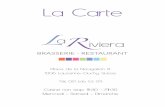 La Carte - Brasserie Restaurant La RivieraLa Carte Place de la Navigation 8 1006 Lausanne-Ouchy, Suisse Tél. 021 616 53 09 Cuisine non stop: 11h30 - 21h30 Mercredi - Samedi - Dimanche