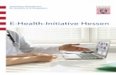 E-Health-Initiative Hessen · Implementierung von innovativen E-Health-Anwendungen einneh - men. Daher beabsichtigt die Hessische Landesregierung im Rahmen ihrer E-Health-Initiative