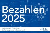 Bezahlen 2025 - SRC Security Research & Consulting GmbH€¦ · ner Innovation, den Markt innerhalb der nächs-ten zehn Jahre grundlegend zu verändern. 02 / Mehrwerte in der Welt