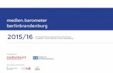 medien.barometer berlinbrandenburg 2015/2016 · 2020-05-20 · medien.barometer berlinbrandenburg 2015/16 4 » Das breite Branchenspektrum aus Film- und Fernsehwirtschaft, Radio und