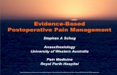 Evidence-Based Postoperative Pain Management · 2019-05-27 · Evidence-Based Postoperative Pain Management. Stephan A Schug . Anaesthesiology . University of Western Australia .
