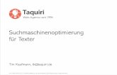 Suchmaschinenoptimierung für Texter - BIEG Hessen · Suchmaschinenoptimierung für Texter Tim Kaufmann, tk@taquiri.de © 2013 Taquiri GmbH & Co. KG | Tim Kaufmann, tk@taquiri.de