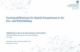 Zusatzqualifikationen für digitale Kompetenzen in der Aus -und … · 2018-12-17 · Zusatzqualifikationen für digitale Kompetenzen in der Aus- und Weiterbildung „Digitalisierung