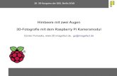 Himbeere mit zwei Augen 3D-Fotografie mit dem Raspberry Pi ...imagefact.de/docs/dgs2018workshopPomaskaLRes.pdf1 20. 3D-Kongress der DGS, Berlin 2018 Himbeere mit zwei Augen 3D-Fotografie