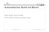 Automatischer Build mit Maven · Automatischer Build mit Maven © OPITZ CONSULTING GmbH 2010 Seite 2 Wer ist OPITZ CONSULTING? Ihr Projektspezialist für Java, SOA und Oracle