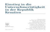 Einstieg in die Unternehmertätigkeit in der Republik Kroatienpsc.hgk.hr/wp-content/uploads/2013/06/poduz_dj_2012_de_web.pdf · den Vor-/Zunamen bzw. die Firma, den Wohnsitz bzw.