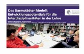Das Darmstädter Modell: Entwicklungspotentiale für …...Das Darmstädter Modell: Entwicklungspotentiale für die Interdisziplinaritäten in der Lehre Kai Denker, Petra Gehring,