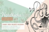 THEMEN · IDEEN · PROJEKTE · PASSIONEN€¦ · Das PechaKucha-Format bietet die Möglichkeit, Projekte, Themen, Interessensgebiete, Gedanken sowie Geschichten auf einfachste Weise