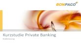 Kurzstudie Private Banking - Bonpago GmbH · • Einbindung digitaler Unterschriften sowie die Digitalisierung von weiteren Dokumenten. • Zusammenarbeit mit dem Lehrstuhl für Electronic