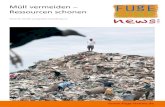 Müll vermeiden – Ressourcen schonen · 2018-06-19 · Das »Recycling« verschleiert ein tieferes Problem 6 Brasilien: Die Röhre, die niemand in der Firma kannte 9 Bio Vio –