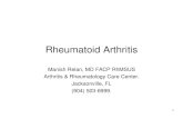 Rheumatoid Arthritis: New Genie in an Old Bottle · Rheumatoid Arthritis Manish Relan, MD FACP RhMSUS Arthritis & Rheumatology Care Center. Jacksonville, FL (904) 503-6999. 1