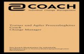 Trainer und Agiler Prozessbegleiter Coach Change Manager · 2019-11-18 · Vorwort 3 Ihre Ausbildung zum Coach, Trainer und Agilen Prozessbegleiter oder Change Manager 4 4 4 Fahrplan