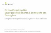 Crowdfunding für Energieeffizienz und erneuerbare Energien · Erfolgreiche Projektﬁnanzierungen mit dem Schwarm Crowdfunding für Energieeffizienz und erneuerbare Energien Jens-Uwe