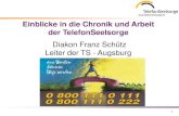 Diakon Franz Schütz Leiter der TS - Augsburg€¦ · 2008 Einführung der Chat Beratung eine der 14 von 105 TS-Stellen 9 Chatter 68 Termine, derzeit (2015): 5 Chatter 2008 Qualifizierung