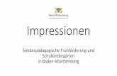 Impressionen - Baden-Württemberg.de · Impressionen Sonderpädagogische Frühförderung und Schulkindergärten in Baden-Württemberg . Sonderpädagogische Beratungsstelle an der